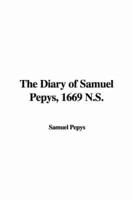The Diary of Samuel Pepys, 1669 N.S.