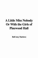 A Little Miss Nobody or With the Girls of Pinewood Hall