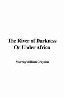The River of Darkness or Under Africa
