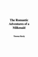 The Romantic Adventures of a Milkmaid