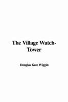 The Village Watch-tower