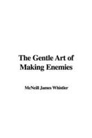 The Gentle Art of Making Enemies