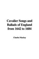 Cavalier Songs and Ballads of England from 1642 to 1684