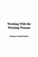 Working With the Working Woman