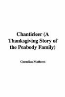 Chanticleer (a Thanksgiving Story of the Peabody Family)