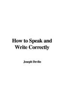 How to Speak and Write Correctly