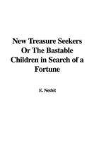 New Treasure Seekers or the Bastable Children in Search of a Fortune