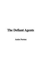 The Defiant Agents