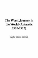 The Worst Journey in the World, Antarctic 1910-1913