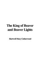 The King of Beaver and Beaver Lights