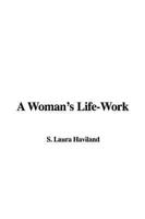 A Woman's Life-work