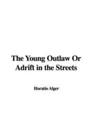 The Young Outlaw or Adrift in the Streets