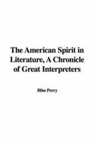 The American Spirit in Literature, a Chronicle of Great Interpreters