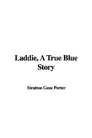 Laddie, a True Blue Story