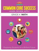 Barron's Common Core Success Grade 4 Math Workbook. Grade 4 Math Workbook