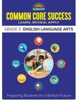 Barron's Common Core Success. Grade 5 ELA Workbook