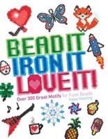 Bead It, Iron It, Love It!