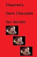 Desiree's Dark Chocolate Sex Secrets