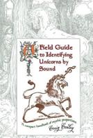 A Field Guide To Identifying Unicorns By Sound