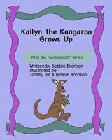 Kailyn The Kangaroo Grows Up