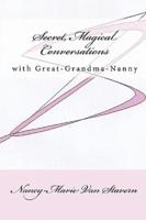 Secret, Magical Conversations With Great-Grandma-Nanny
