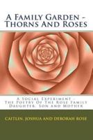 A Family Garden - Thorns and Roses