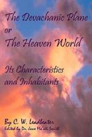 The Devachanic Plane Or The Heaven World