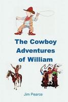 The Cowboy Adventures Of William