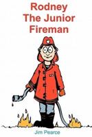 Rodney The Junior Fireman