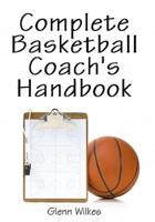Complete Basketball Coach's Handbook