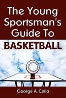 Young Sportsman's Guide to Basketball