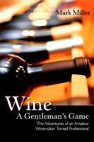 Wine--a Gentleman's Game