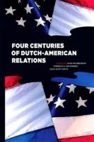 Four Centuries of Dutch-American Relations, 1609-2009