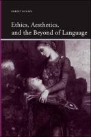 Ethics, Aesthetics, and the Beyond of Language