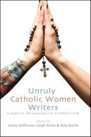 Unruly Catholic Women Writers