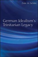 German Idealism's Trinitarian Legacy