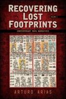 Recovering Lost Footprints. Volume 1 Contemporary Maya Narratives