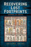 Recovering Lost Footprints. Volume 2 Contemporary Maya Narratives