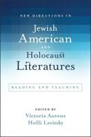 New Directions in Jewish American and Holocaust Literatures