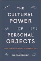 The Cultural Power of Personal Objects