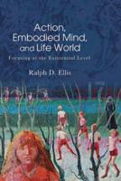 Action, Embodied Mind, and Life World