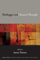 Heidegger and Classical Thought