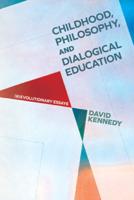 Childhood, Philosophy, and Dialogical Education
