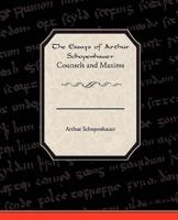 The Essays of Arthur Schopenhauer Counsels and Maxims