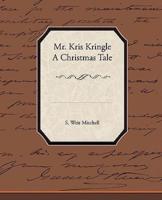 Mr. Kris Kringle a Christmas Tale