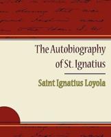 The Autobiography of St. Ignatius