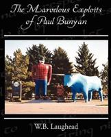 The Marvelous Exploits of Paul Bunyan