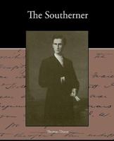 The Southerner - A Romance of the Real Lincoln
