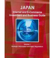 Japan Internet and E-Commerce Investment and Business Guide Volume 1 Strategic Information and Basic Regulations