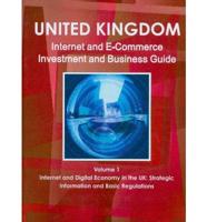 UK Internet and E-Commerce Investment and Business Guide Volume 1 Internet and Digital Economy in the UK